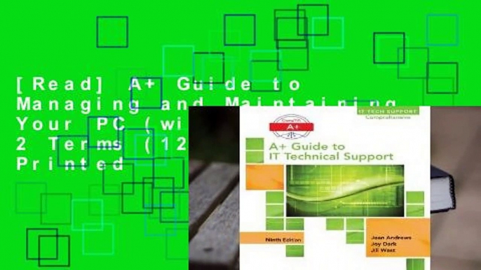 [Read] A+ Guide to Managing and Maintaining Your PC (with Certblaster, 2 Terms (12 Months) Printed