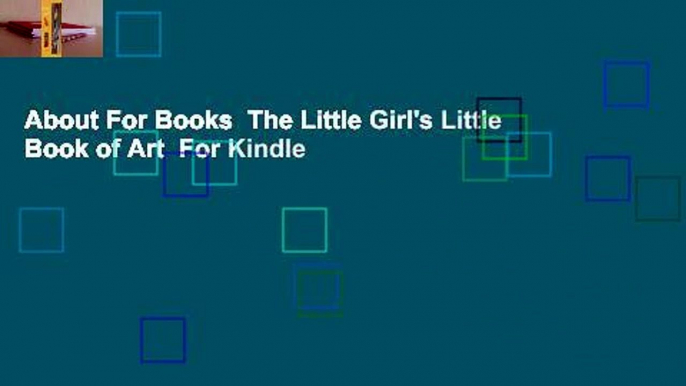 About For Books  The Little Girl's Little Book of Art  For Kindle