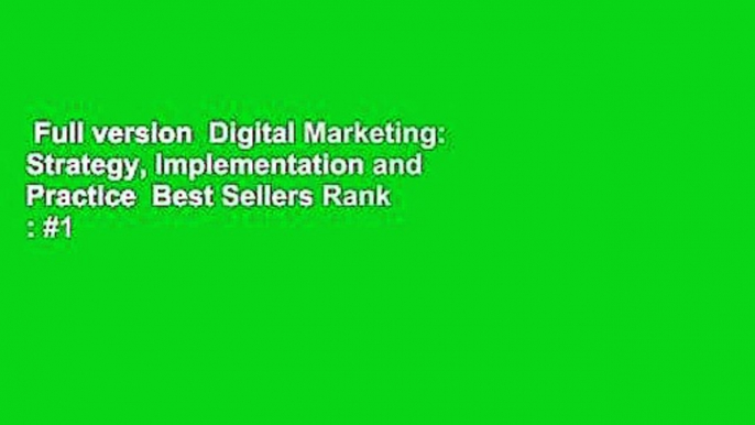 Full version  Digital Marketing: Strategy, Implementation and Practice  Best Sellers Rank : #1