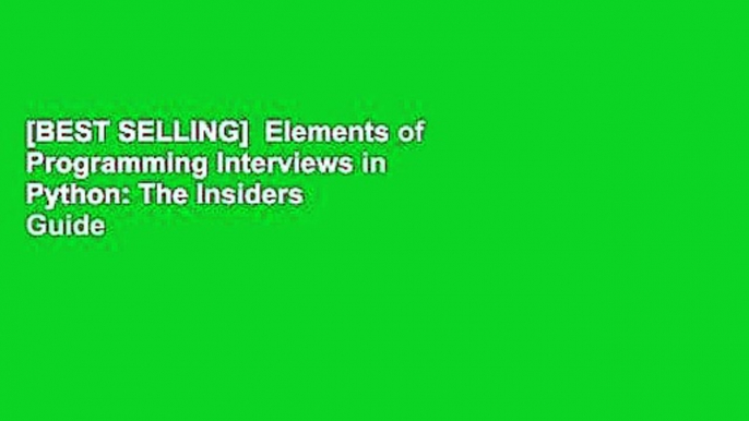 [BEST SELLING]  Elements of Programming Interviews in Python: The Insiders  Guide