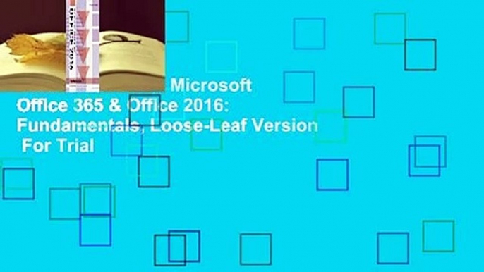 Online Illustrated Microsoft Office 365 & Office 2016: Fundamentals, Loose-Leaf Version  For Trial