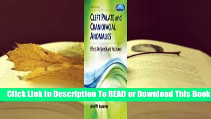 [Read] Cleft Palate and Craniofacial Anomalies: Effects on Speech and Resonance  For Full