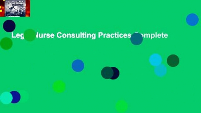 Legal Nurse Consulting Practices Complete