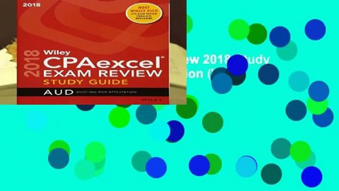 Wiley CPAexcel Exam Review 2018 Study Guide: Auditing and Attestation (Wiley Cpa Exam Review