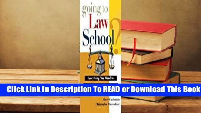 [Read] Going to Law School: Everything You Need to Know to Choose and Pursue a Degree in Law  For