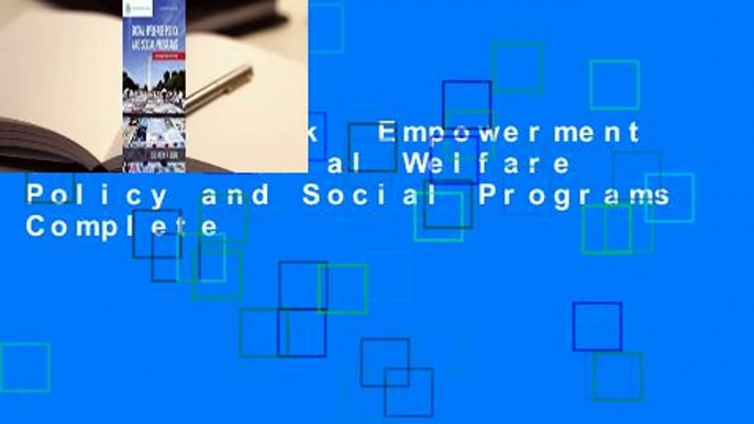 Full E-book  Empowerment Series: Social Welfare Policy and Social Programs Complete