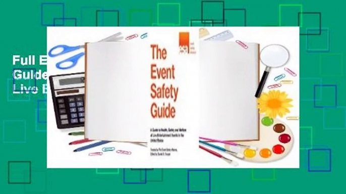 Full E-book The Event Safety Guide: A Guide to Health, Safety and Welfare at Live Entertainment