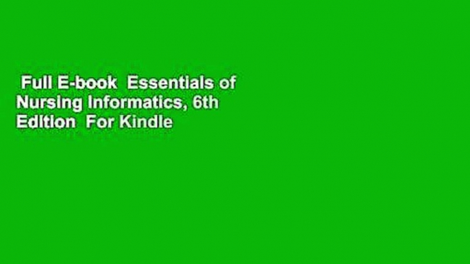 Full E-book  Essentials of Nursing Informatics, 6th Edition  For Kindle