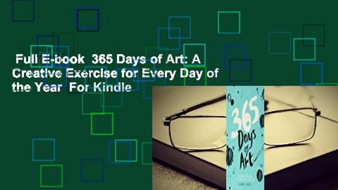 Full E-book  365 Days of Art: A Creative Exercise for Every Day of the Year  For Kindle