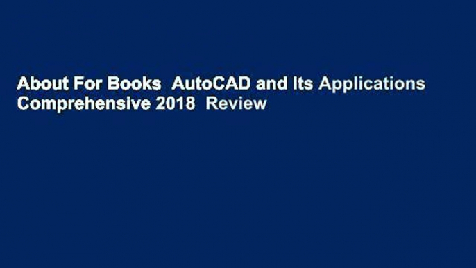 About For Books  AutoCAD and Its Applications Comprehensive 2018  Review