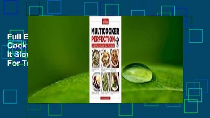 Full E-book Multicooker Perfection: Cook Cook It Fast or Cook It Slow-You Decide  For Trial