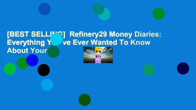 [BEST SELLING]  Refinery29 Money Diaries: Everything You've Ever Wanted To Know About Your