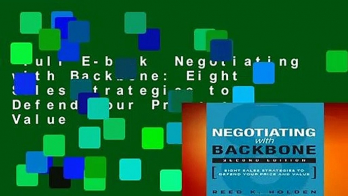 Full E-book  Negotiating with Backbone: Eight Sales Strategies to Defend Your Price and Value