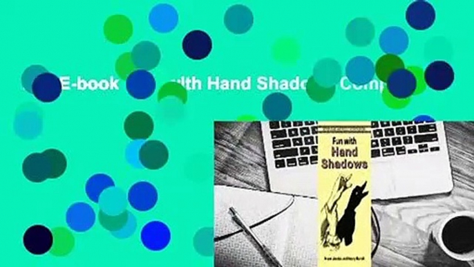 Full E-book  Fun with Hand Shadows Complete