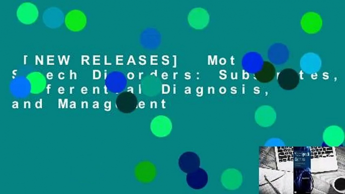 [NEW RELEASES]  Motor Speech Disorders: Substrates, Differential Diagnosis, and Management