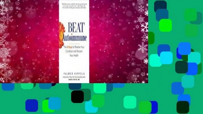 Full E-book  Beat Autoimmune: The 6 Keys to Reverse Your Condition and Reclaim Your Health  Best