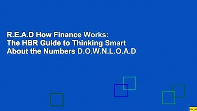 R.E.A.D How Finance Works: The HBR Guide to Thinking Smart About the Numbers D.O.W.N.L.O.A.D