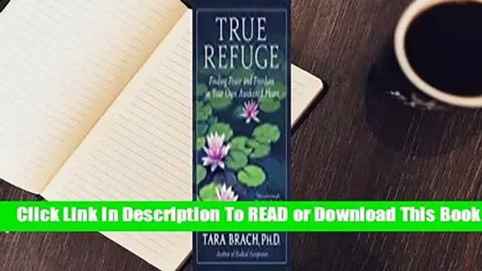 Full version  True Refuge: Finding Peace and Freedom in Your Own Awakened Heart  Best Sellers