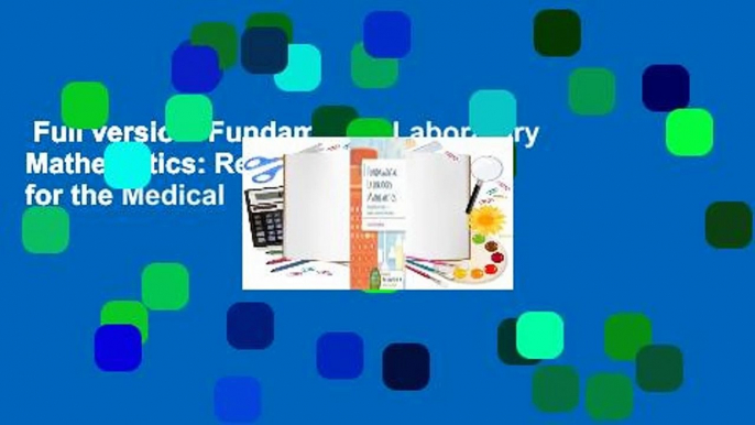 Full version  Fundamental Laboratory Mathematics: Required Calculations for the Medical