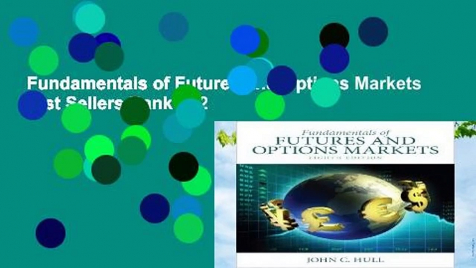 Fundamentals of Futures and Options Markets  Best Sellers Rank : #2