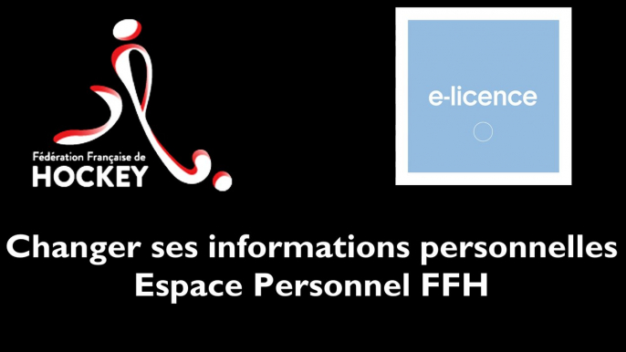 [MON ESPACE FFH] Modifier ses informations personnelles