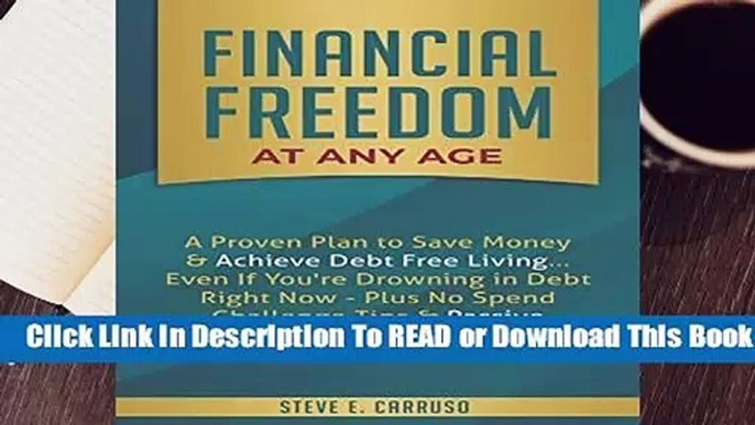 About For Books  Financial Freedom at Any Age: A Proven Plan to Save Money   Achieve Debt Free