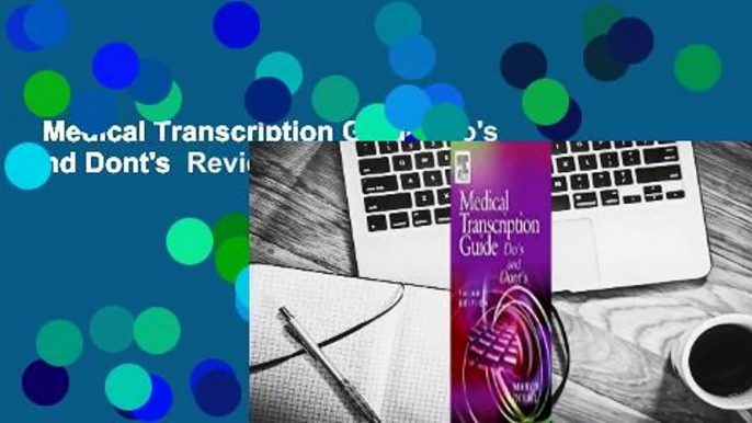 Medical Transcription Guide: Do's and Dont's  Review