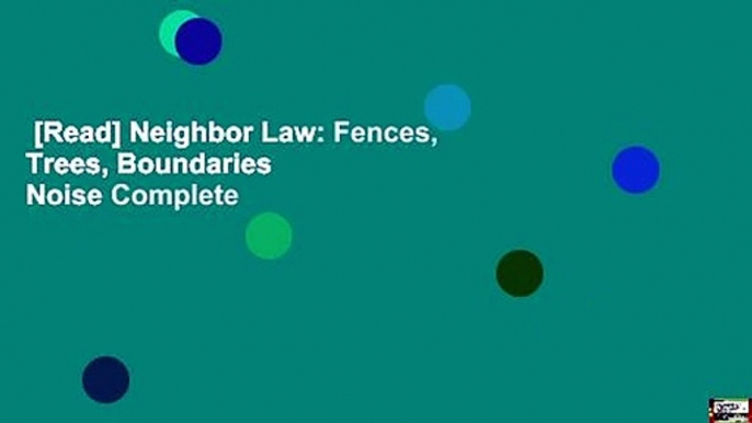 [Read] Neighbor Law: Fences, Trees, Boundaries   Noise Complete