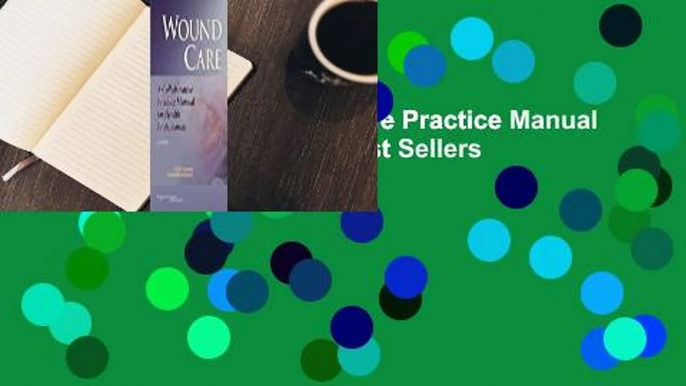 Wound Care: A Collaborative Practice Manual for Health Professionals  Best Sellers Rank : #5