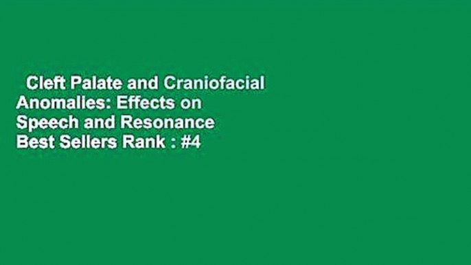 Cleft Palate and Craniofacial Anomalies: Effects on Speech and Resonance  Best Sellers Rank : #4