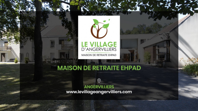 Le Village d'Angervilliers, maison de retraite médicalisée (EHPAD) à Angervilliers.