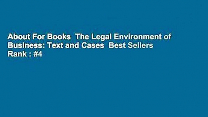 About For Books  The Legal Environment of Business: Text and Cases  Best Sellers Rank : #4