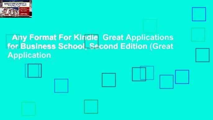 Any Format For Kindle  Great Applications for Business School, Second Edition (Great Application