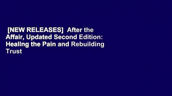 [NEW RELEASES]  After the Affair, Updated Second Edition: Healing the Pain and Rebuilding Trust