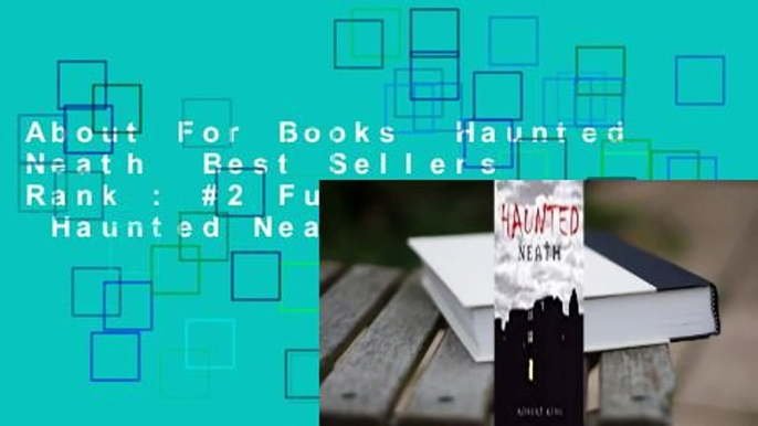 About For Books  Haunted Neath  Best Sellers Rank : #2 Full version  Haunted Neath  Review