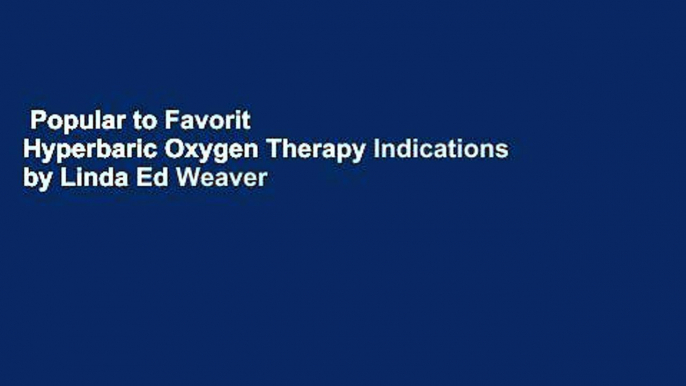 Popular to Favorit  Hyperbaric Oxygen Therapy Indications by Linda Ed Weaver