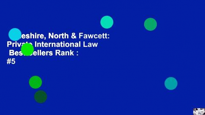 Cheshire, North & Fawcett: Private International Law  Best Sellers Rank : #5