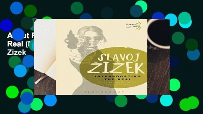 About For Books  Interrogating the Real (Bloomsbury Revelations) by Slavoj Zizek