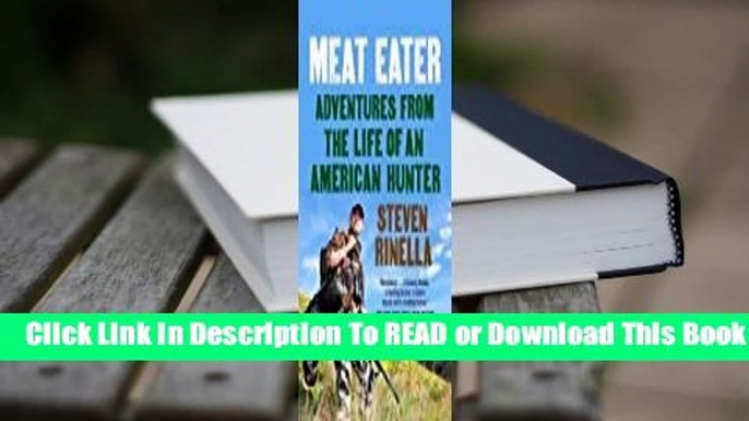 Online Meat Eater: Adventures from the Life of an American Hunter  For Full