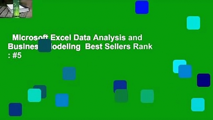 Microsoft Excel Data Analysis and Business Modeling  Best Sellers Rank : #5