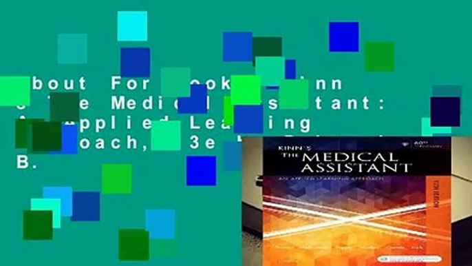 About For Books  Kinn s The Medical Assistant: An Applied Learning Approach, 13e by Deborah B.