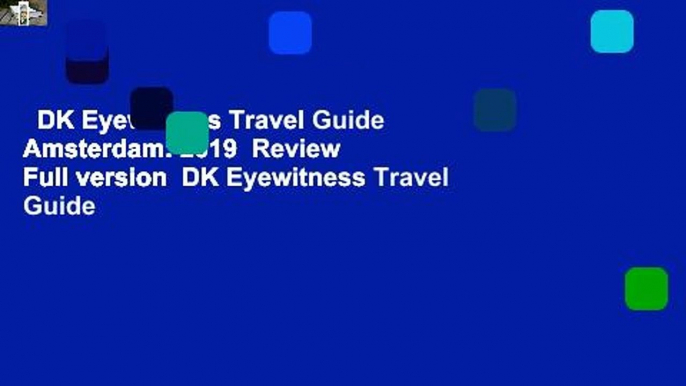 DK Eyewitness Travel Guide Amsterdam: 2019  Review  Full version  DK Eyewitness Travel Guide