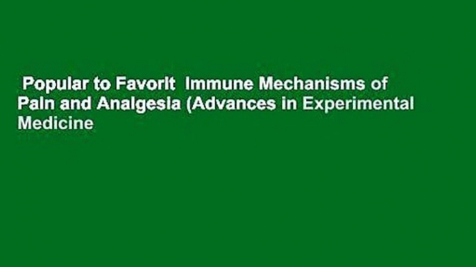 Popular to Favorit  Immune Mechanisms of Pain and Analgesia (Advances in Experimental Medicine