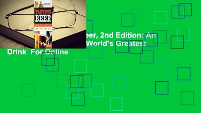 Full E-book Tasting Beer, 2nd Edition: An Insider's Guide to the World's Greatest Drink  For Online