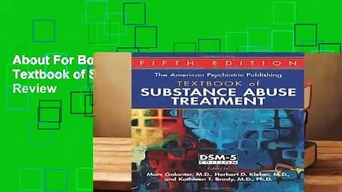 About For Books  The American Psychiatric Publishing Textbook of Substance Abuse Treatment  Review