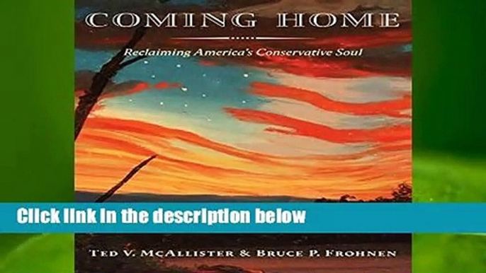 [MOST WISHED]  Coming Home: Reclaiming America s Conservative Soul