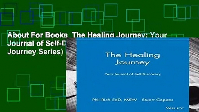 About For Books  The Healing Journey: Your Journal of Self-Discovery (The Healing Journey Series)