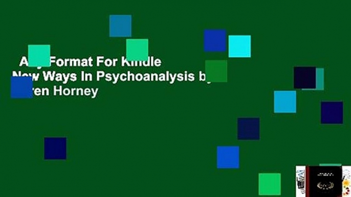 Any Format For Kindle  New Ways In Psychoanalysis by Karen Horney