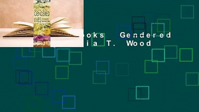 About For Books  Gendered Lives by Julia T. Wood