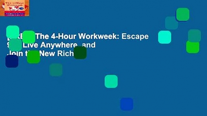 [FREE] The 4-Hour Workweek: Escape 9-5, Live Anywhere, and Join the New Rich